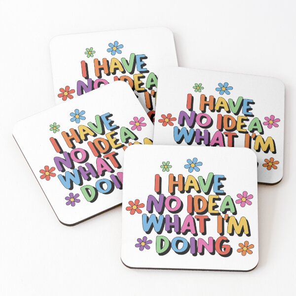 Item preview, I Have No Idea What I'm Doing Funny Positive designed and sold by keeleypost.