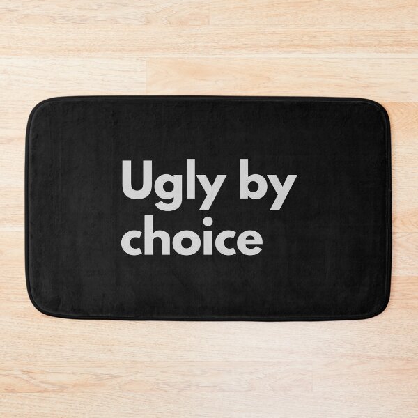 Item preview, Ugly By Choice Sarcasm Self-Deprecating Humor Gray Design designed and sold by LGbubble.