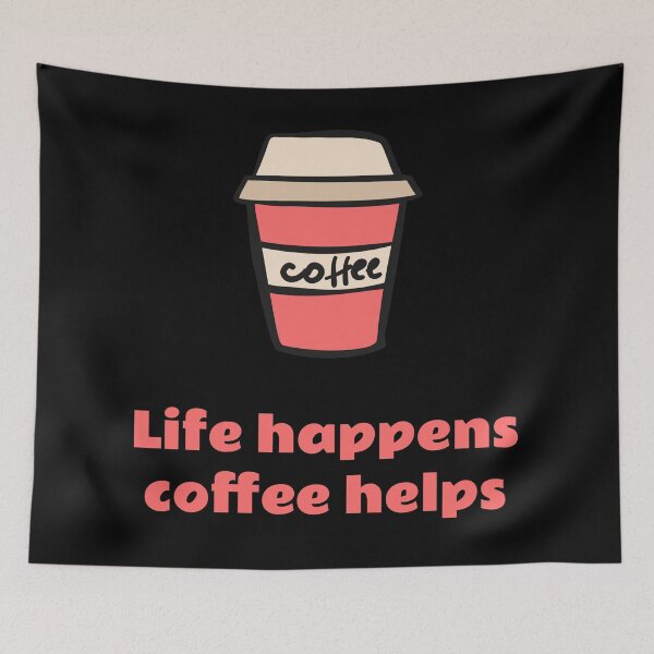Item preview, life happens coffee helps, coffee, funny coffee quotes designed and sold by avit1.