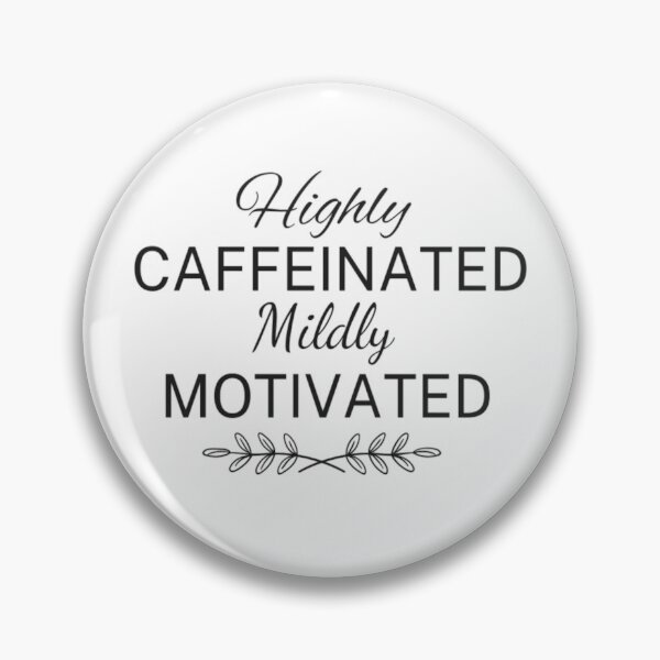 Item preview, Highly caffeinated mildly motivated designed and sold by Simi2020.