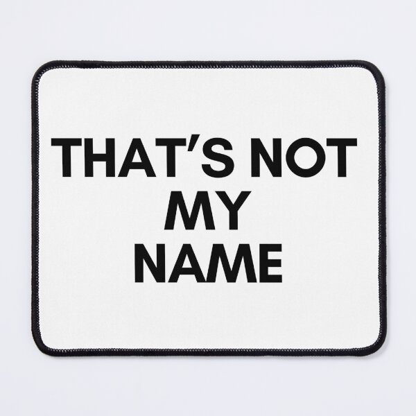 Item preview, Thats not my Name Black TikTok designed and sold by Texterous.
