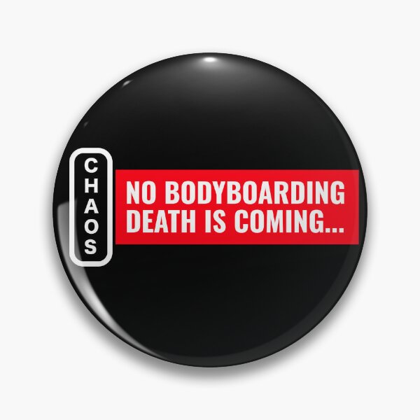 Item preview, Chaos No Bodyboarding Death is Coming designed and sold by Twix ⭐⭐⭐⭐⭐.