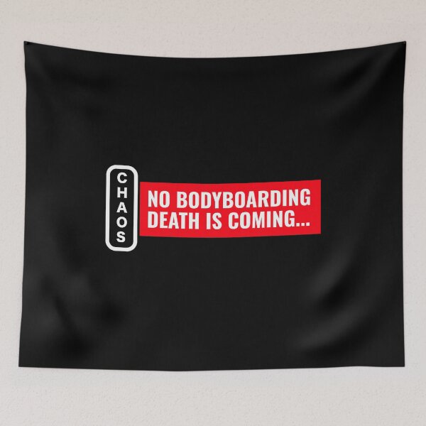 Item preview, Chaos No Bodyboarding Death is Coming designed and sold by Twix ⭐⭐⭐⭐⭐.