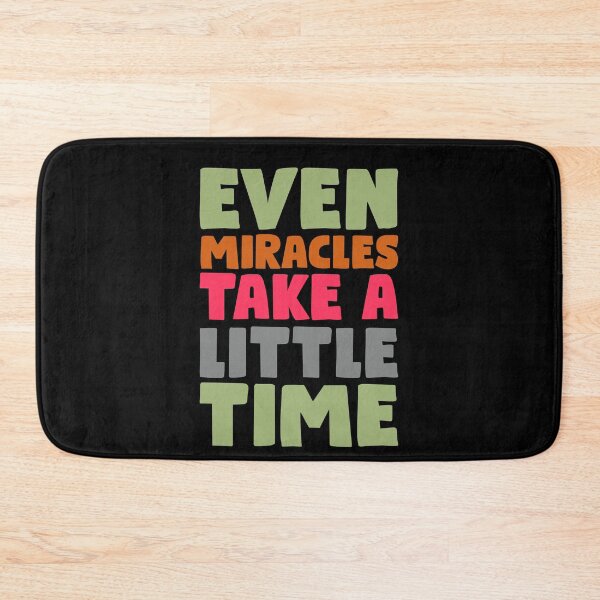 Item preview, Even Miracles take a little time designed and sold by tagmecool.