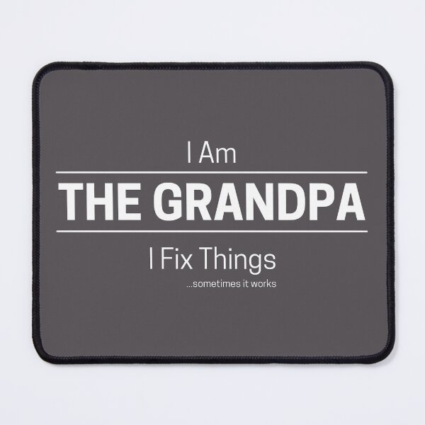 Item preview, Funny DIY Grandfather Quote Saying, I Am The Grandpa, I Fix Things, White Text designed and sold by hjsmith.