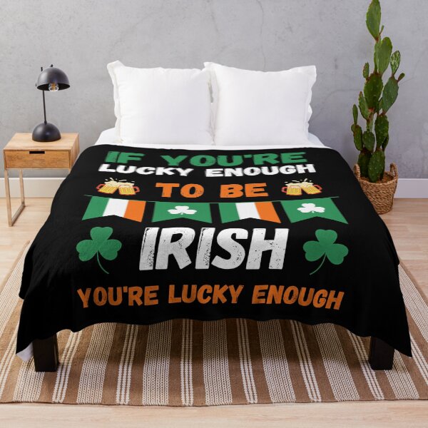 Item preview, If You're Lucky Enough To Be Irish You're Lucky Enough designed and sold by 9N20.