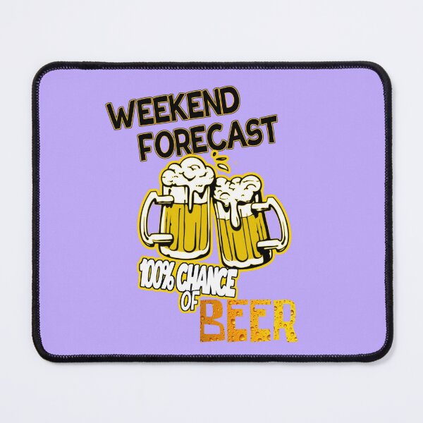 Item preview, Weekend Forecast - 100% Chance of BEER designed and sold by LordAudes.