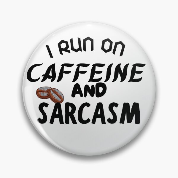 Item preview, I Run On Caffeine And Sarcasm , Classic T-shirt,funny  designed and sold by dirlkhiat.