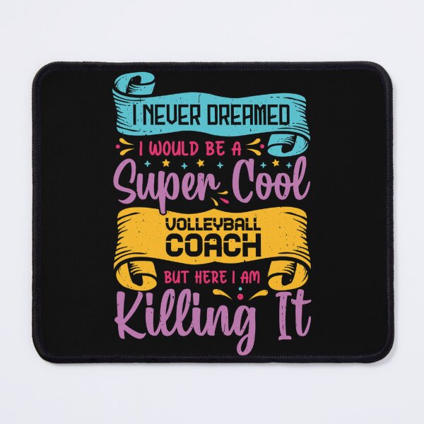 Item preview, I Never Dreamed I Would Be A Super Cool Volleyball Coach But Here I Am Killing It Classic T-Sh designed and sold by nylaphilli.