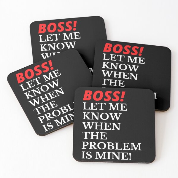 Item preview, BOSS! LET ME KNOW WHEN THE PROBLEM IS MINE! designed and sold by JACI'S STORE.