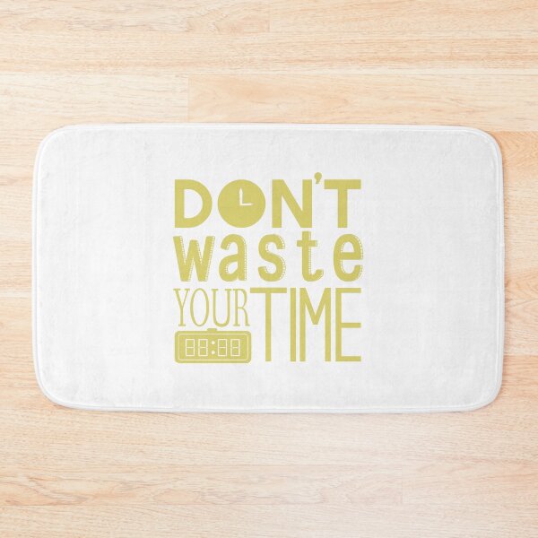 Item preview, don't waste your time designed and sold by illuminartt.