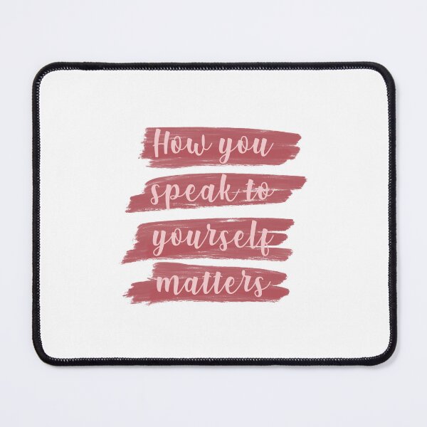 Item preview, How you speak to yourself matters designed and sold by Maternal Instincts LLC.