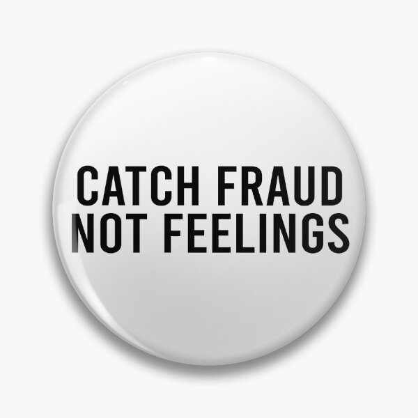 Item preview, Catch Fraud Not Feelings designed and sold by O-SHOP.