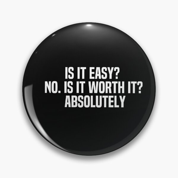 Item preview, Is It Easy No Is It Worth It Absolutely designed and sold by melshirt-shop.