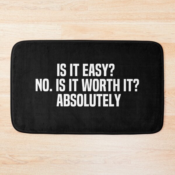 Item preview, Is It Easy No Is It Worth It Absolutely designed and sold by melshirt-shop.