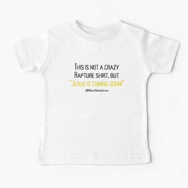 My Crazy Rapture Shirt - Funny Christian Baby T-Shirt