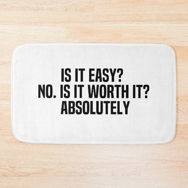 Item preview,  Is It Easy No Is It Worth It Absolutely designed and sold by melshirt-shop.
