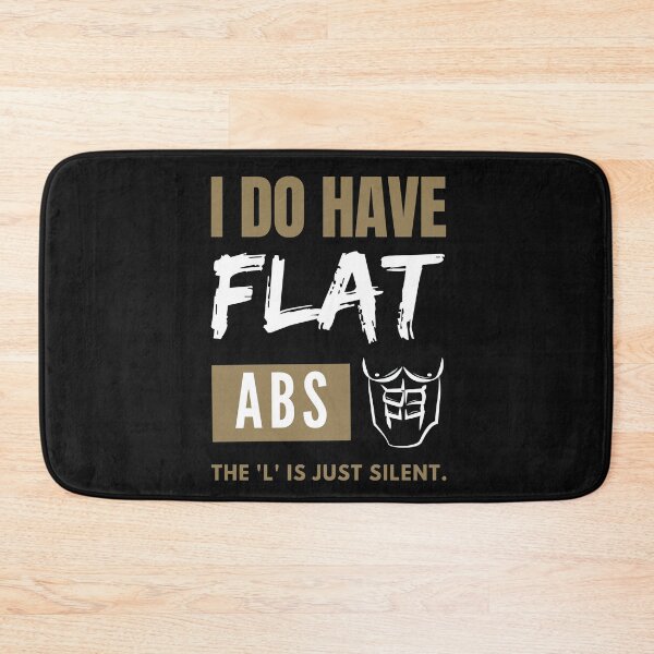 Item preview, I Do Have Flat Abs.  The L Is Just Silent.-Funny-Typography-Abs-Coming Soon designed and sold by SighFly52.