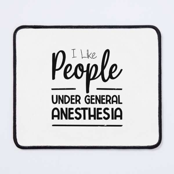 Item preview, I Like People Under General Anesthesia Funny Anesthesiology Saying Gift designed and sold by BestComicss.