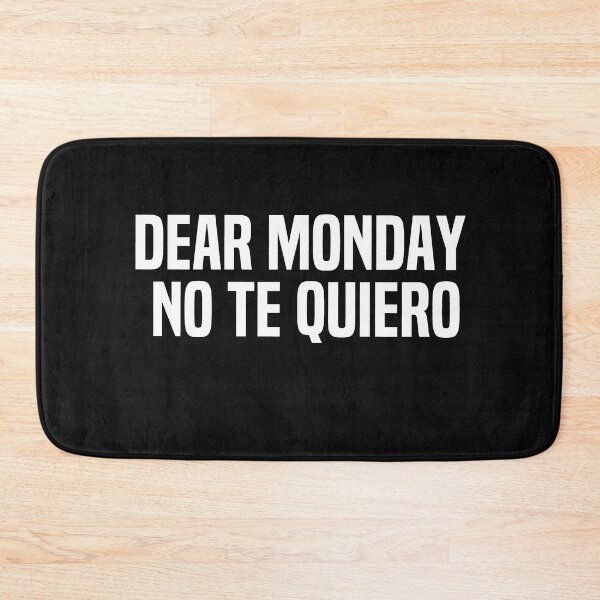 Item preview, Dear Monday No Te Quiero designed and sold by melshirt-shop.