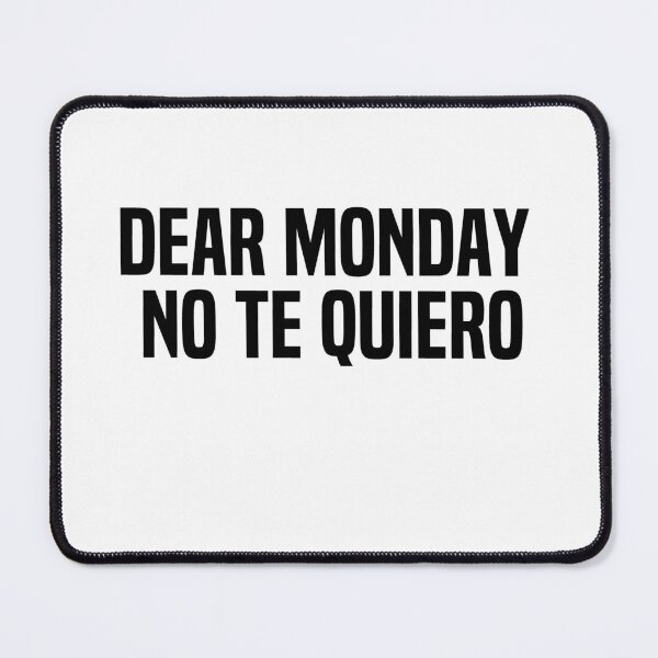 Item preview,  Dear Monday No Te Quiero designed and sold by melshirt-shop.