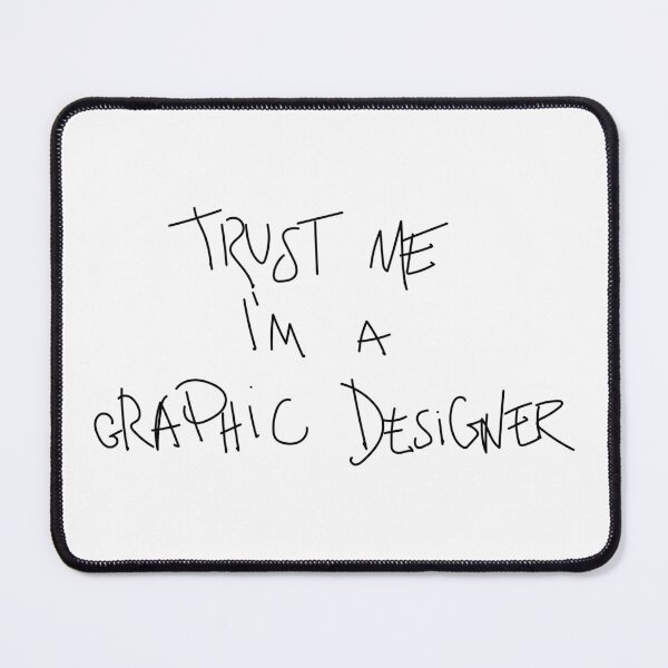 Item preview, Trust me i'm a graphic designer designed and sold by Holo-ray.