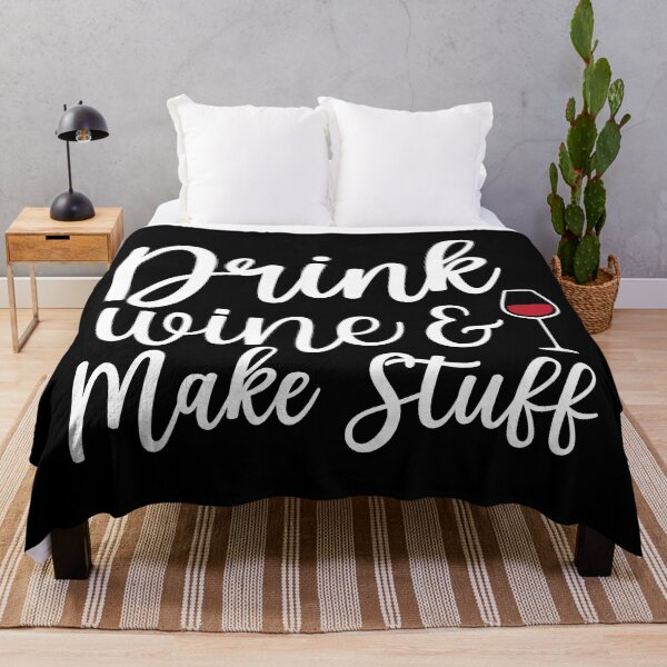 Item preview, Drink Wine And Make Stuff designed and sold by OutLoudDesigns.