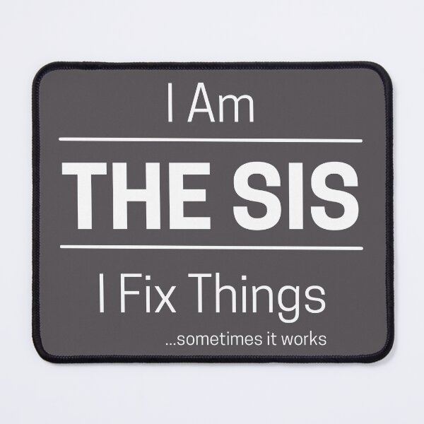 Item preview, Funny DIY Sister Quote Saying, I Am The Sis, I Fix Things, White Text designed and sold by hjsmith.