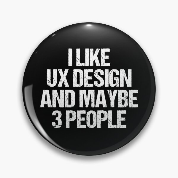 Item preview, I Like UX Design And Maybe 3 People - Funny UX/UI Designer designed and sold by knapst.