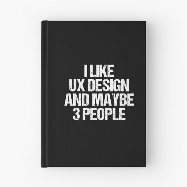 Item preview, I Like UX Design And Maybe 3 People - Funny UX/UI Designer designed and sold by knapst.