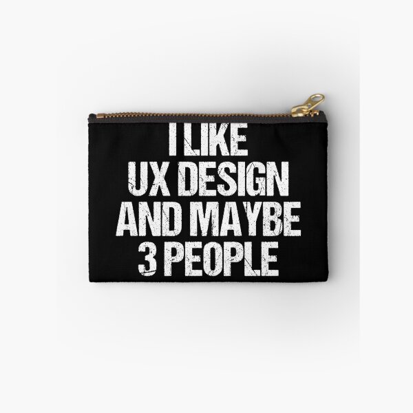Item preview, I Like UX Design And Maybe 3 People - Funny UX/UI Designer designed and sold by knapst.