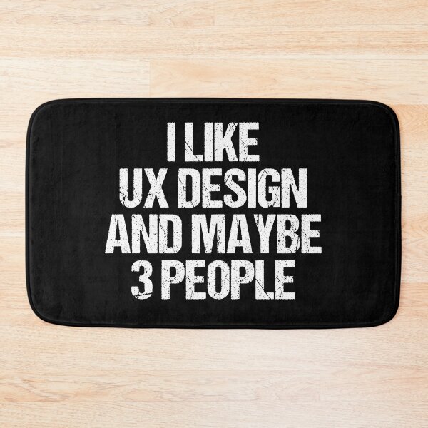 Item preview, I Like UX Design And Maybe 3 People - Funny UX/UI Designer designed and sold by knapst.