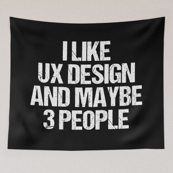 Item preview, I Like UX Design And Maybe 3 People - Funny UX/UI Designer designed and sold by knapst.