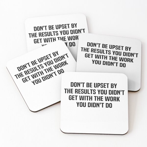 Item preview, Don't Be Upset By The Results You Didnt Get With The Work You Didnt Do designed and sold by melshirt-shop.