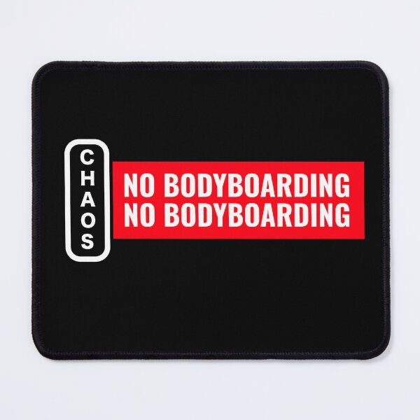 Item preview, Chaos No Bodyboarding No Bodyboarding designed and sold by Twix ⭐⭐⭐⭐⭐.