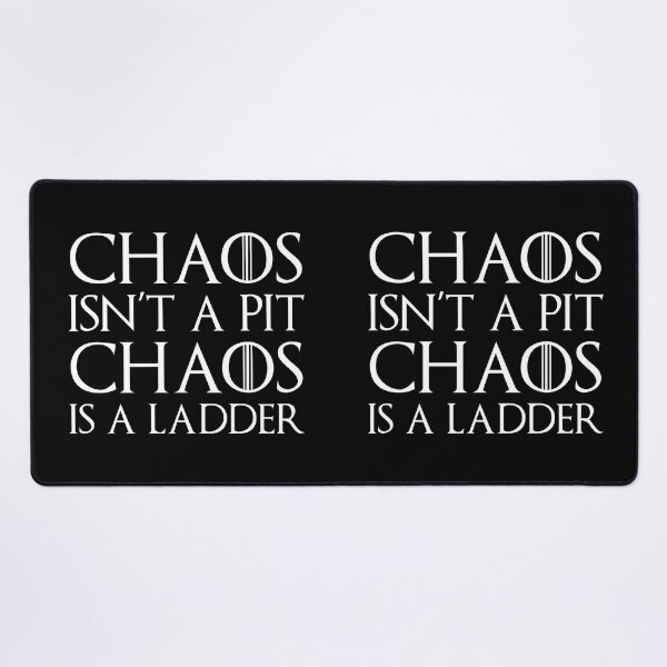 Item preview, Chaos isn't a pit, chaos is a ladder quote designed and sold by FanaToonic.