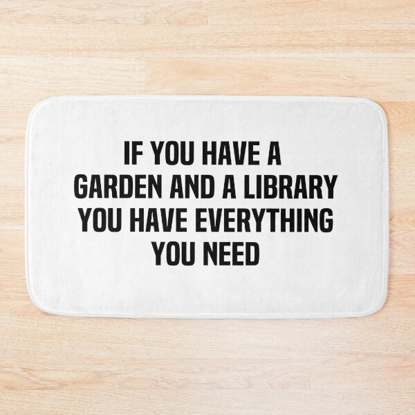 Item preview, If You Have A Garden And A Library You Have Everything You Need designed and sold by melshirt-shop.