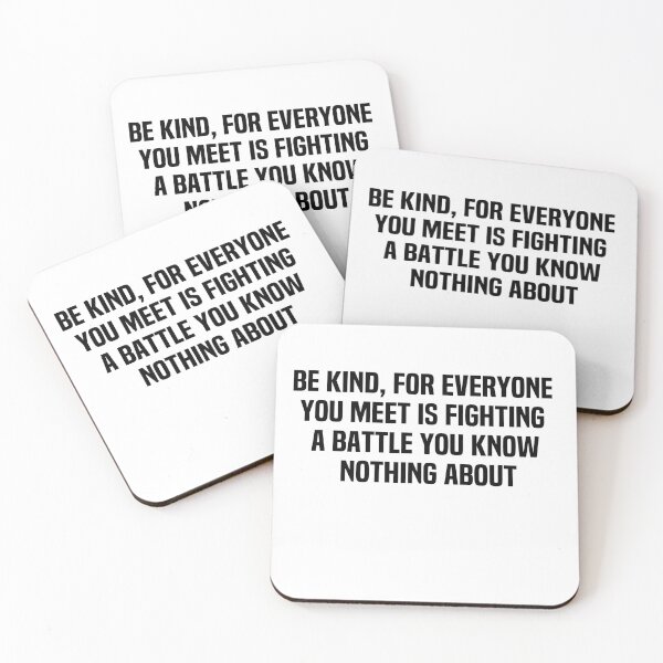 Item preview, Be Kind For Everyone You Meet Is Fighting A Battle You Know Nothing About designed and sold by melshirt-shop.