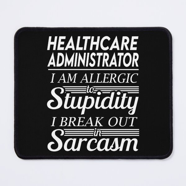 Item preview, Healthcare Administrator T Shirt - Sarcasm Job Gift Item Tee designed and sold by alexandraf49.