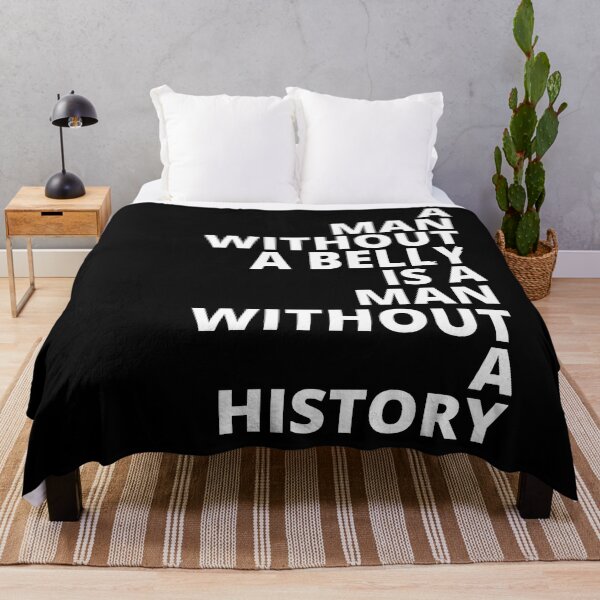 Item preview, A MAN WITHOUT A BELLY IS MAN WITHOUT A HISTORY! designed and sold by JACI'S STORE.