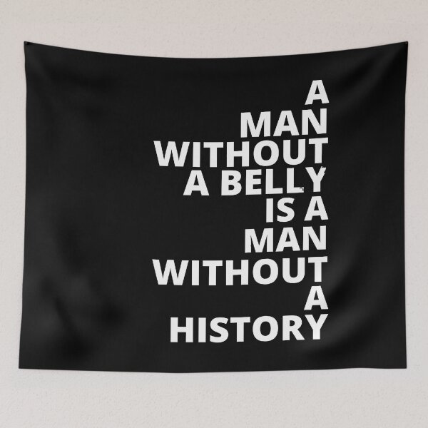 Item preview, A MAN WITHOUT A BELLY IS MAN WITHOUT A HISTORY! designed and sold by JACI'S STORE.