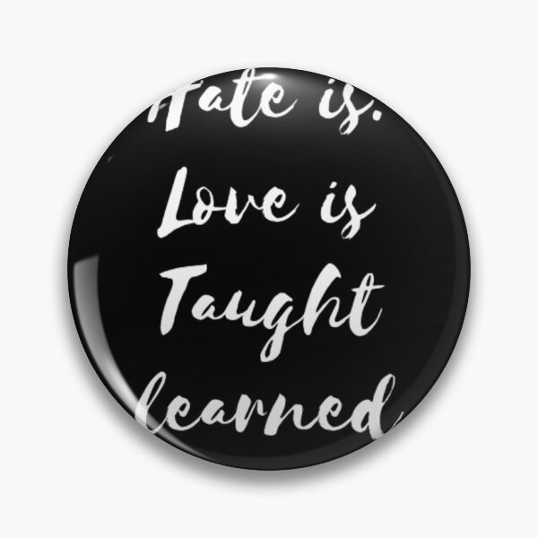 Item preview, Hate is. Love is taught learned || Break The Bias designed and sold by KillerArt23.