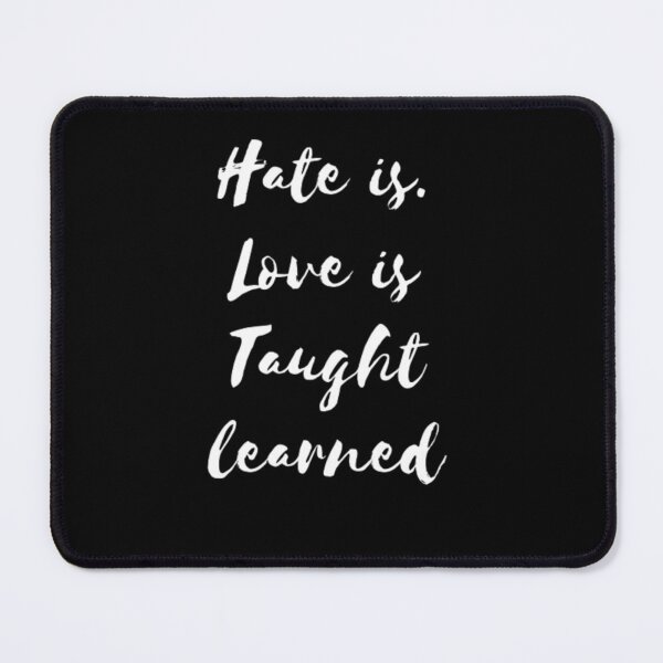 Item preview, Hate is. Love is taught learned || Break The Bias designed and sold by KillerArt23.