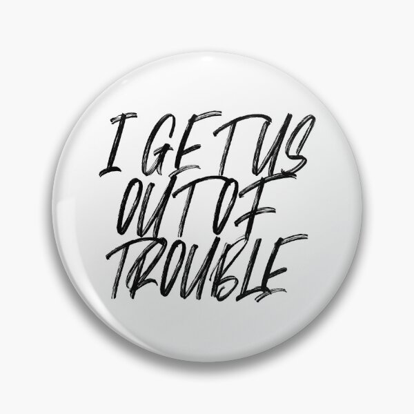 Item preview, I Get Us Into Trouble designed and sold by happymarkt.