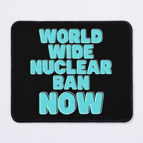 Item preview, Worldwide nuclear ban now designed and sold by Phoenix-27.