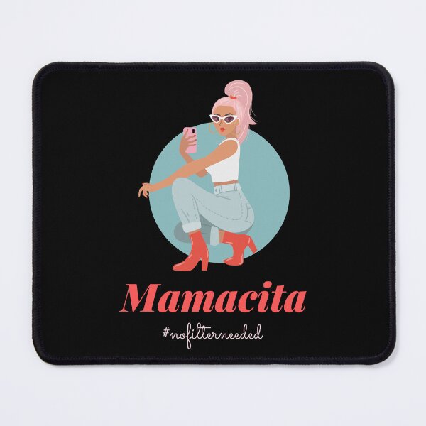 Item preview, Mamacita, no filter needed - selfie latina mom designed and sold by pixxart.