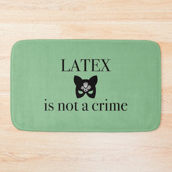 Item preview, Latex is not a crime designed and sold by emm-j.