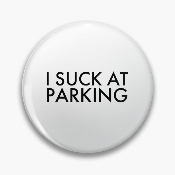 Item preview, I Suck at Parking, Bad Parking designed and sold by OutLoudDesigns.