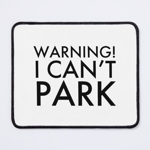Item preview, Warning I Can't Park, Bad Parking designed and sold by OutLoudDesigns.
