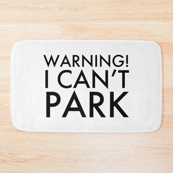 Item preview, Warning I Can't Park, Bad Parking designed and sold by OutLoudDesigns.